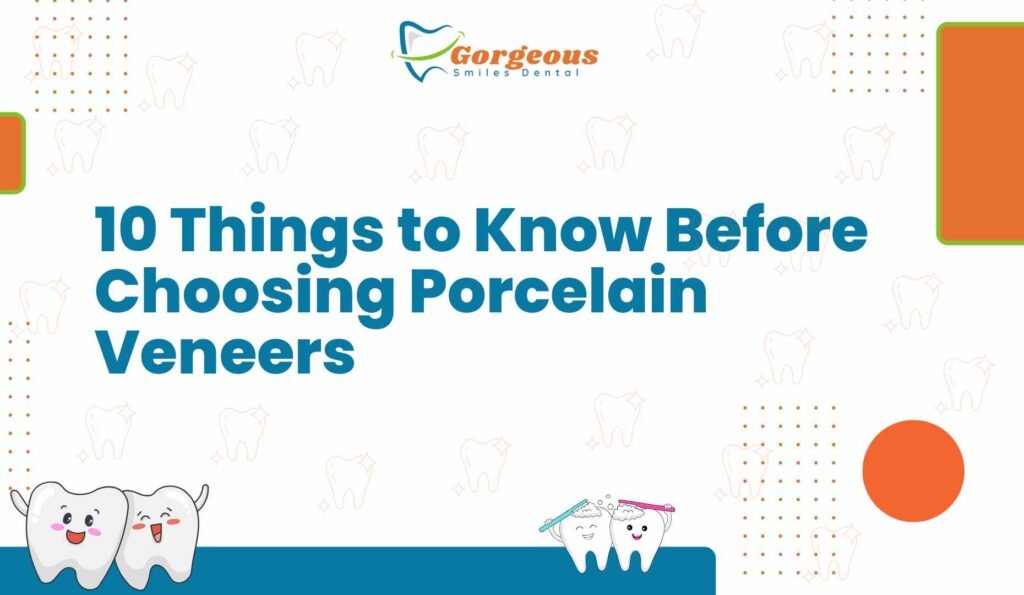 10 Things to Know Before Choosing Porcelain Veneers