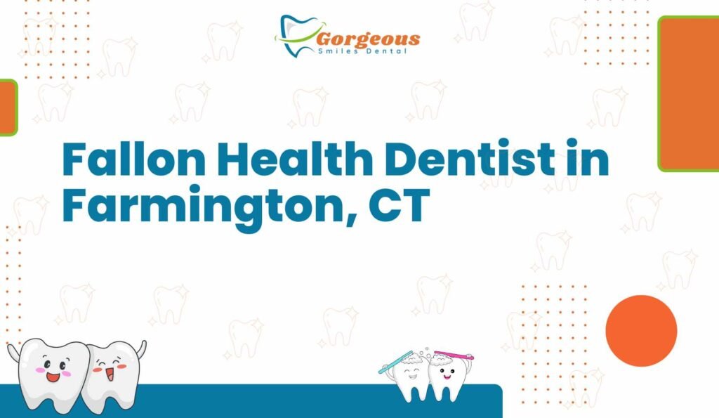 Fallon Health Dentist in Farmington, CT