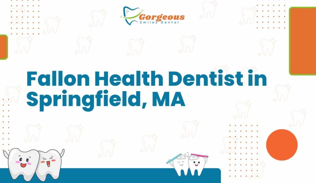 Fallon Health Dentist in Springfield, MA