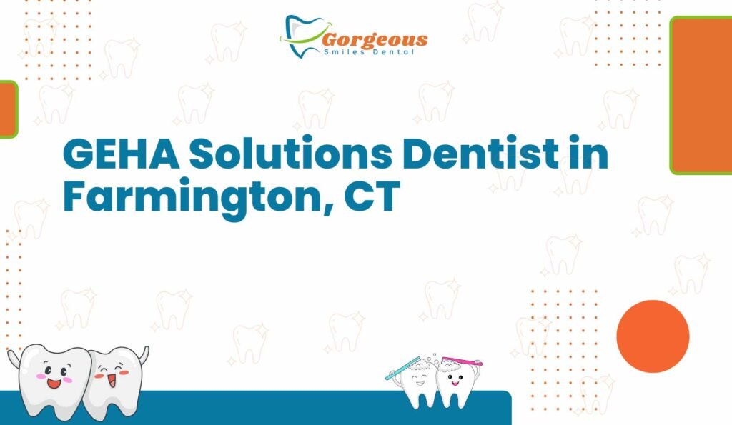 GEHA Solutions Dentist in Farmington, CT