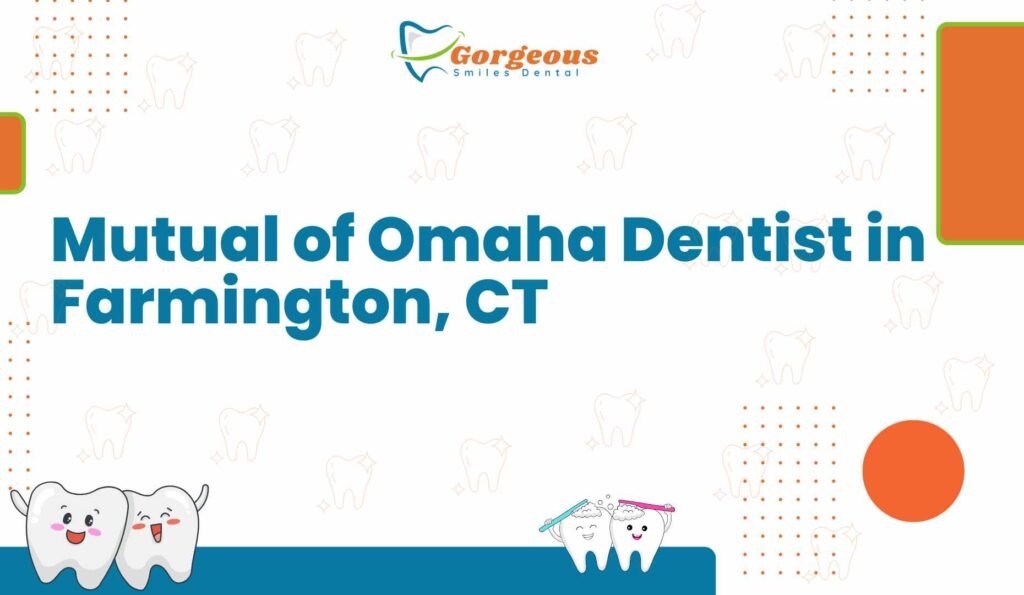 Mutual of Omaha Dentist in Farmington, CT