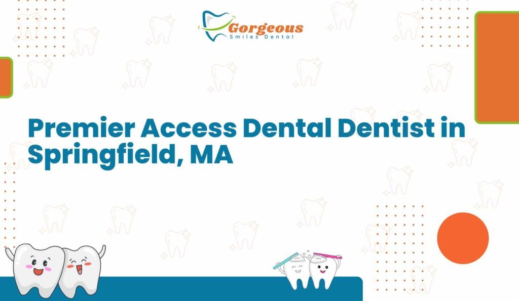 Premier Access Dental Dentist in Springfield, MA