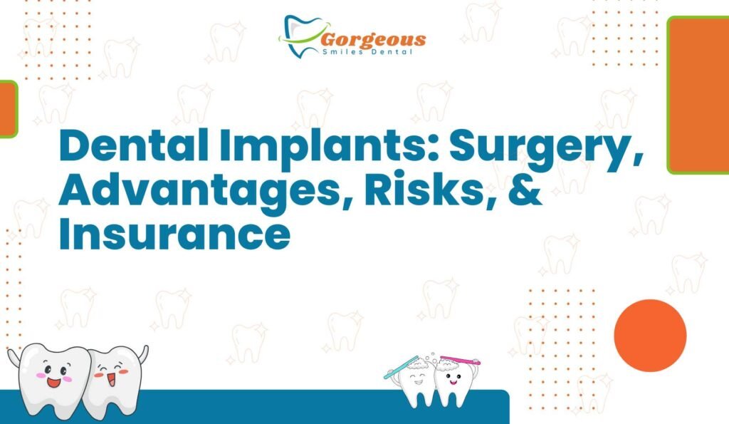 Dental Implants: Surgery, Advantages, Risks, & Insurance