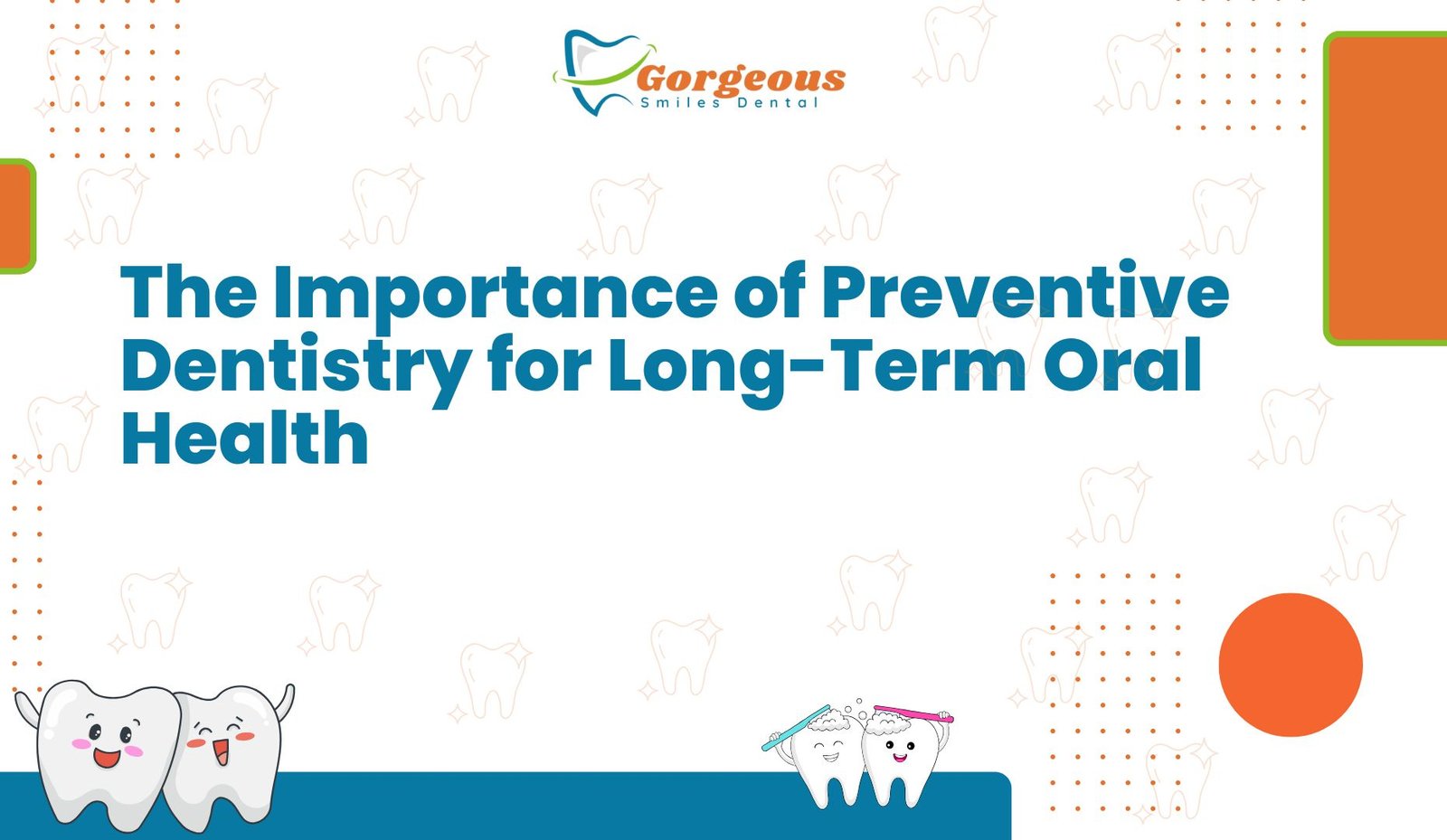 The Importance of Preventive Dentistry for Long-Term Oral Health ...