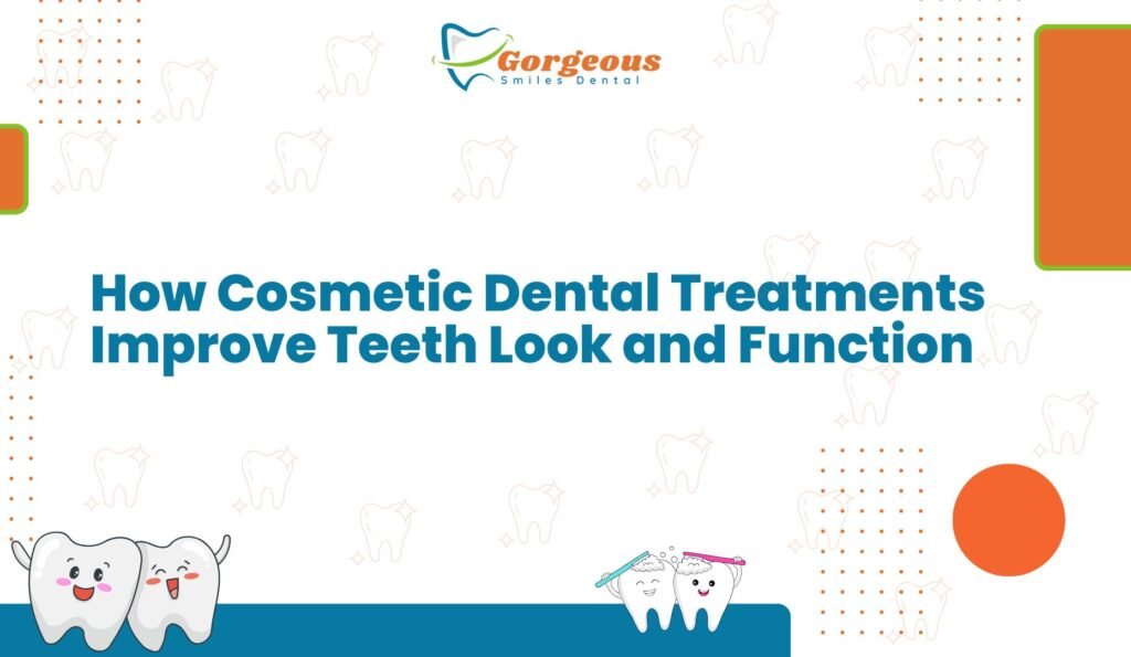 How Cosmetic Dental Treatments Improve Teeth Look and Function