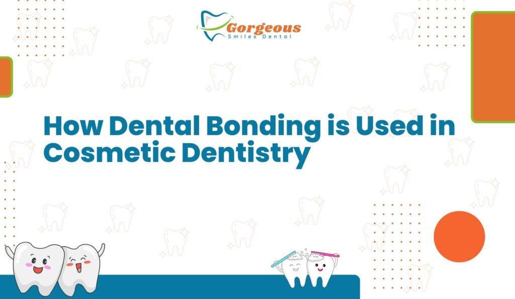 How Dental Bonding is Used in Cosmetic Dentistry