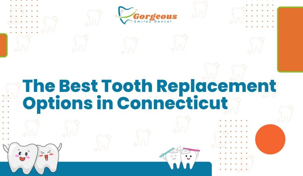 The Best Tooth Replacement Options in Connecticut