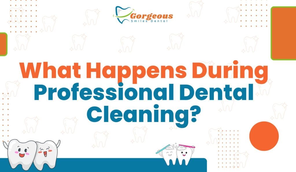 What Happens During Professional Dental Cleaning?