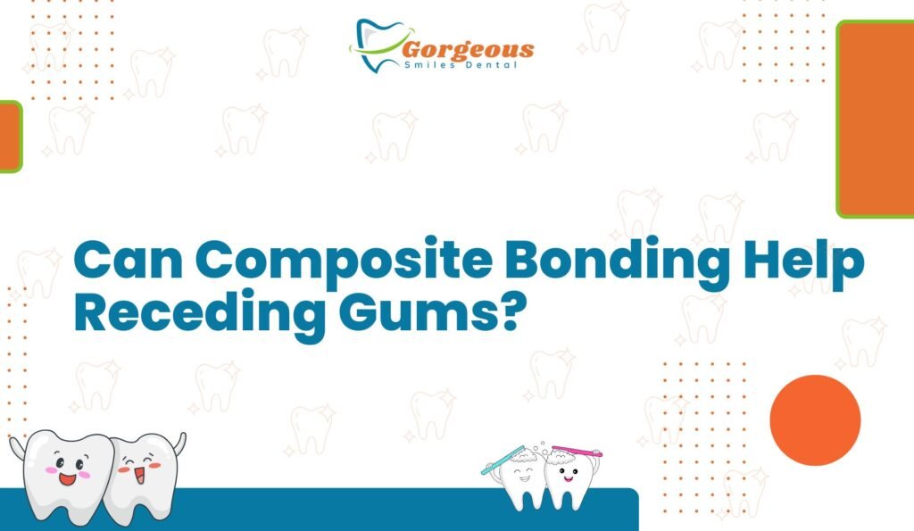 Can Composite Bonding Help Receding Gums?