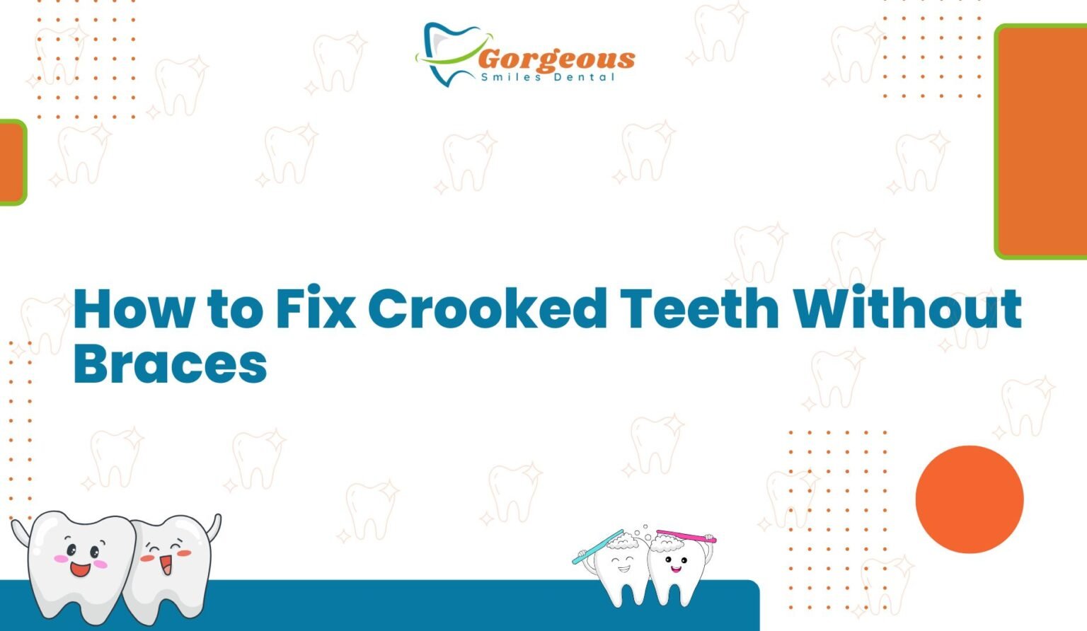 How to fix crooked teeth without braces